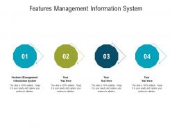 Features management information system ppt powerpoint presentation styles visuals cpb