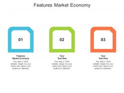 Features market economy ppt powerpoint presentation model deck cpb