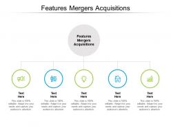 Features mergers acquisitions ppt powerpoint presentation show introduction cpb