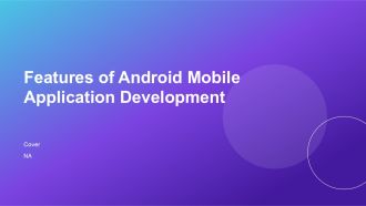 Features Of Android Mobile Application Development PPT Sample AT