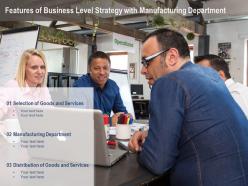 Features of business level strategy with manufacturing department