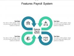 Features payroll system ppt powerpoint presentation outline themes cpb