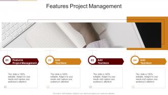 Features Project Management In Powerpoint And Google Slides Cpb