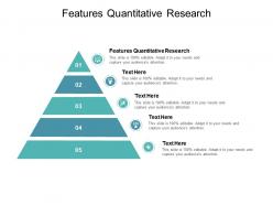 Features quantitative research ppt powerpoint presentation infographic template layout cpb