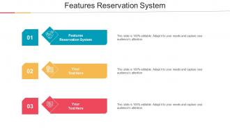 Features Reservation System Ppt Powerpoint Presentation File Templates Cpb