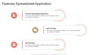Features Spreadsheet Application In Powerpoint And Google Slides Cpb