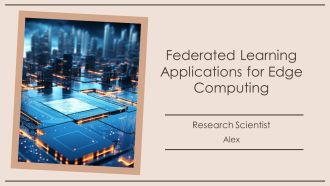 Federated Learning Applications For Edge Computing PPT PowerPoint AT