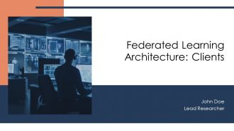 Federated Learning Architecture Clients PPT Guidelines AT