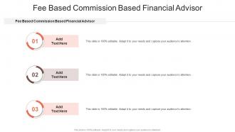 Fee Based Commission Based Financial Advisor In Powerpoint And Google Slides Cpb