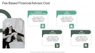 Fee Based Financial Advisor Cost In Powerpoint And Google Slides Cpb