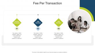 Fee Per Transaction In Powerpoint And Google Slides Cpb