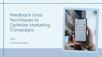 Feedback Loop Techniques To Optimize Marketing Campaigns PPT Summary AT