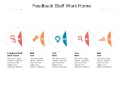 Feedback staff work home ppt powerpoint presentation layouts show cpb
