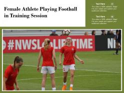 Female athlete playing football in training session