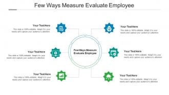 Few Ways Measure Evaluate Employee Ppt Powerpoint Presentation Deck Cpb
