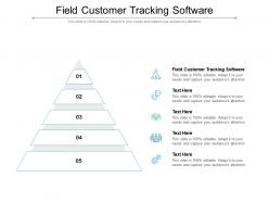 Field customer tracking software ppt powerpoint presentation pictures templates cpb