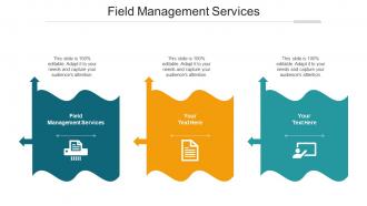 Field Management Services Ppt Powerpoint Presentation Gallery Background Cpb