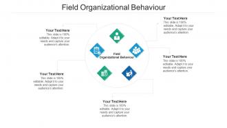 Field organizational behaviour ppt powerpoint presentation icon graphics cpb