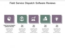 Field service dispatch software reviews ppt powerpoint presentation styles diagrams cpb