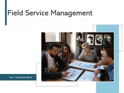 Field Service Management Engage Customers Enable Technicians Mobilize Techs