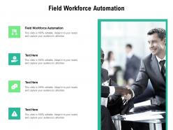 Field workforce automation ppt infographic template slideshow cpb