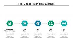 File based workflow storage ppt powerpoint presentation outline clipart cpb