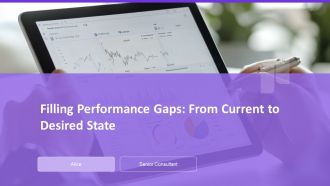 Filling Performance Gaps From Current To Desired State PPT Guidelines AT