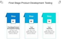 Final stage product development testing ppt powerpoint presentation layouts demonstration cpb