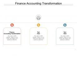 Finance accounting transformation ppt powerpoint presentation summary format cpb