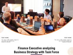 Finance executive analyzing business strategy with task force