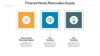 Finance home renovation equity ppt powerpoint presentation outline good cpb