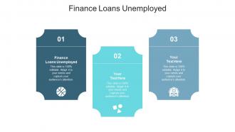 Finance loans unemployed ppt powerpoint presentation slides graphics tutorials cpb