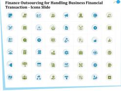 Finance outsourcing for handling business financial transaction icons slide ppt powerpoint shapes