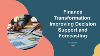 Finance Transformation Improving Decision Support And Forecasting PPT Presentation AT