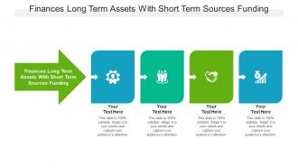 Finances long term assets with short term sources funding ppt powerpoint presentation cpb