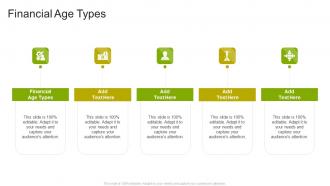 Financial Age Types In Powerpoint And Google Slides Cpb