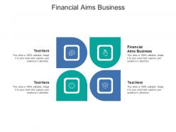 Financial aims business ppt powerpoint presentation inspiration design templates cpb