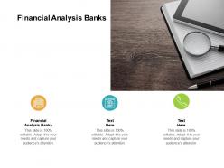 Financial analysis banks ppt powerpoint presentation summary background cpb