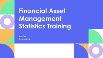 Financial Asset Management Statistics Training PPT Presentation AT