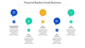 Financial Backers Small Business Ppt Powerpoint Presentation Model Outline Cpb