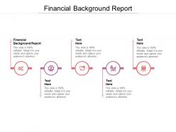 Financial background report ppt powerpoint presentation summary cpb