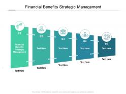 Financial benefits strategic management ppt powerpoint presentation outline cpb