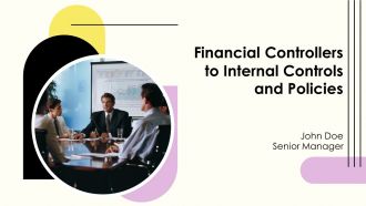 Financial Controllers To Internal Controls And Policies PPT Presentation AT