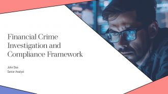 Financial Crime Investigation And Compliance Framework PPT Demonstration AT