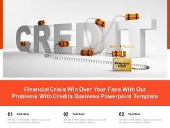 Financial crisis win over your fans with our problems with credits business template