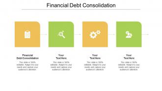 Financial debt consolidation ppt powerpoint presentation icon visual aids cpb