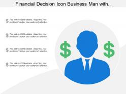 Financial Decision Icon Business Man With Dollar Symbols