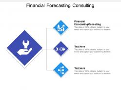 Financial forecasting consulting ppt powerpoint presentation backgrounds cpb