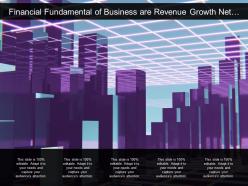 Financial fundamental of business are revenue growth net margin and working capital reduction