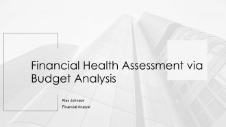 Financial Health Assessment Via Budget Analysis PPT Guidelines AT